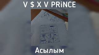 V $ X V PRiNCE - Асылым(speed up)