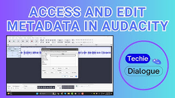 How to Access And Edit Metadata in Audacity