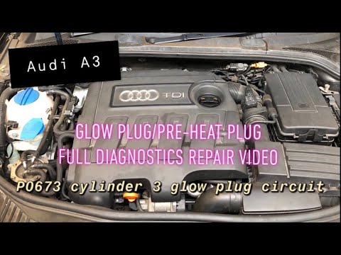 Audi A3 1.6 (2009-2013) Glow Plug Pre-heat plug repair diagnostic P0673 3 Cylinder glow plug circuit