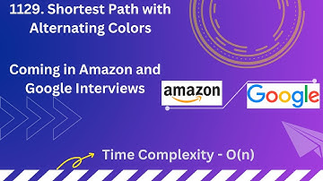 LeetCode Problem | Shortest Path with Alternating Colors |BFS | Come in Google and Amazon Interview
