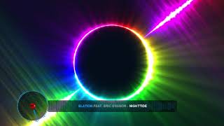 Elation - Nighttide Ft Eric Evasion