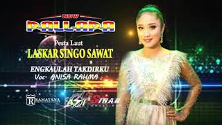 ENGKAULAH TAKDIRKU- ANISA RAHMA -OM PALLAPA