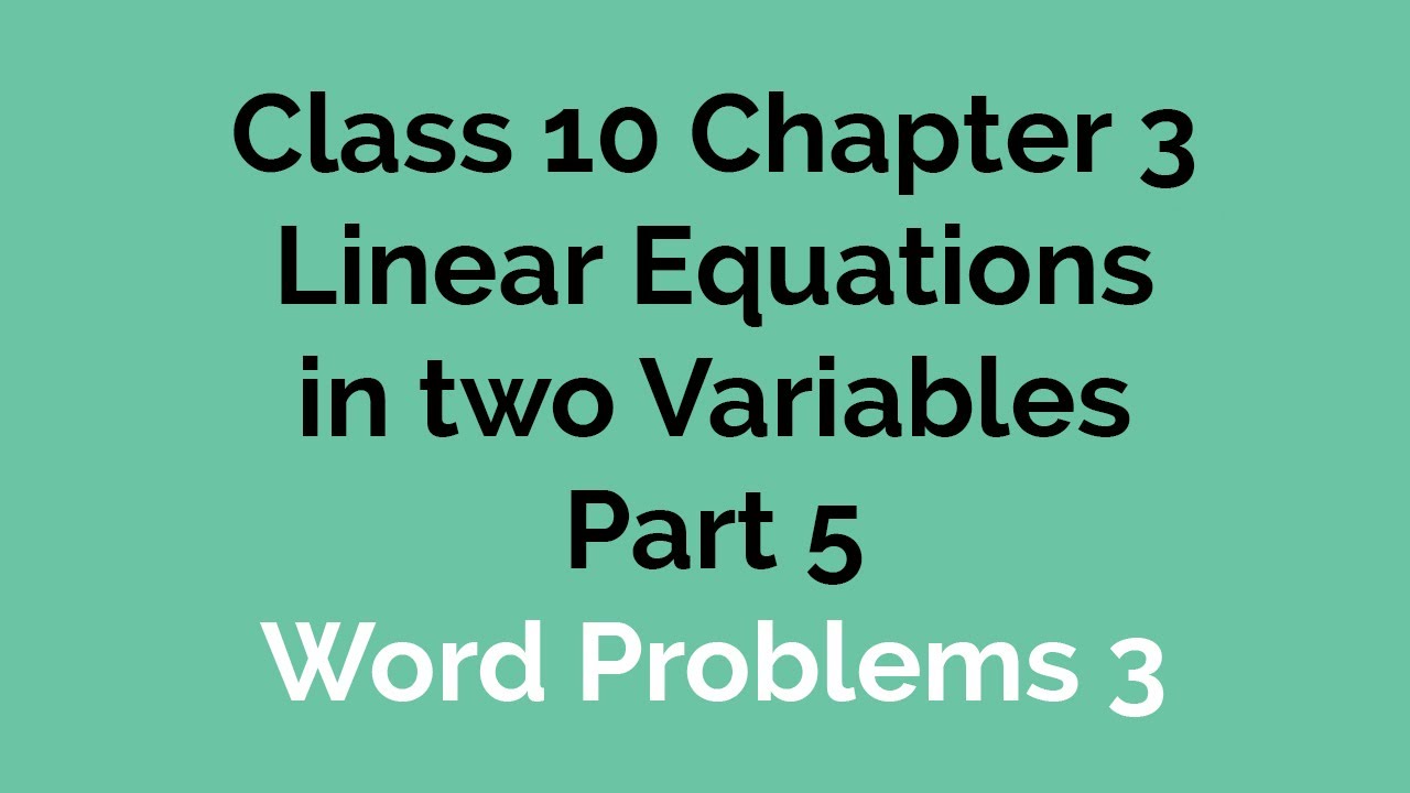 Maths Class 10 Chapter 3 Linear Equations in two Variables Part 5 Word ...