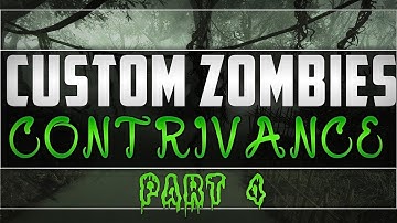 Custom Zombies: Contrivance part 4 "EASTER EGG COMPLETE???"