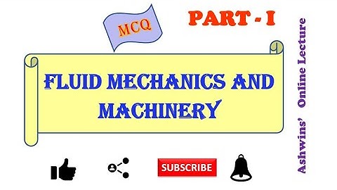 Fluid Mechanics and Machinery MCQ Part - 1