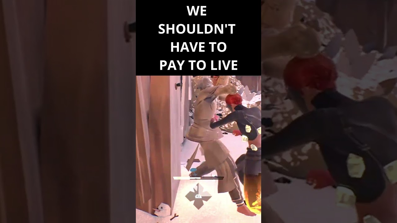 We shouldn't have to pay to live. Well..