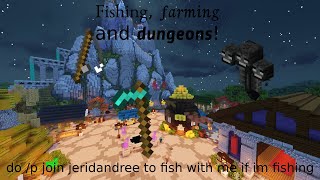 fishing 25 today and dungeons| Hypixel Skyblock | Road to 500 subs | /p join jeridandree