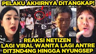 REAKSI NETIZEN LAGI VIRAL WANITA LAGI ANTRE DIT3ND4NG HINGGA NYUNGSEP, POLISI TURUN TANGAN