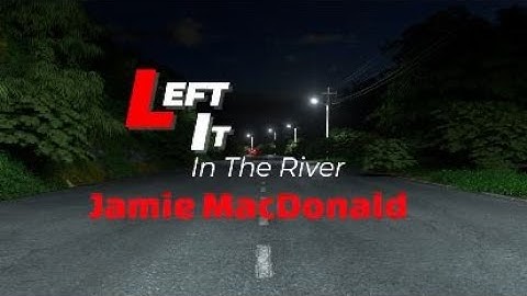 Thumbnail of Left It In The River - Jamie MacDonald - Instrumental Cover with Lyrics