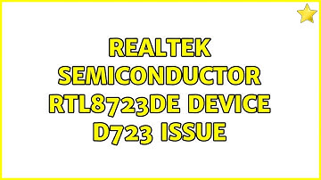 Ubuntu: Realtek Semiconductor RTL8723DE Device d723 issue (2 Solutions!!)