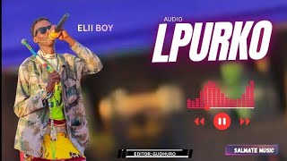Lpurko - Elii Boy Official Audio