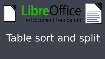 LibreOffice Writer - Table sort and split [Quick guide]