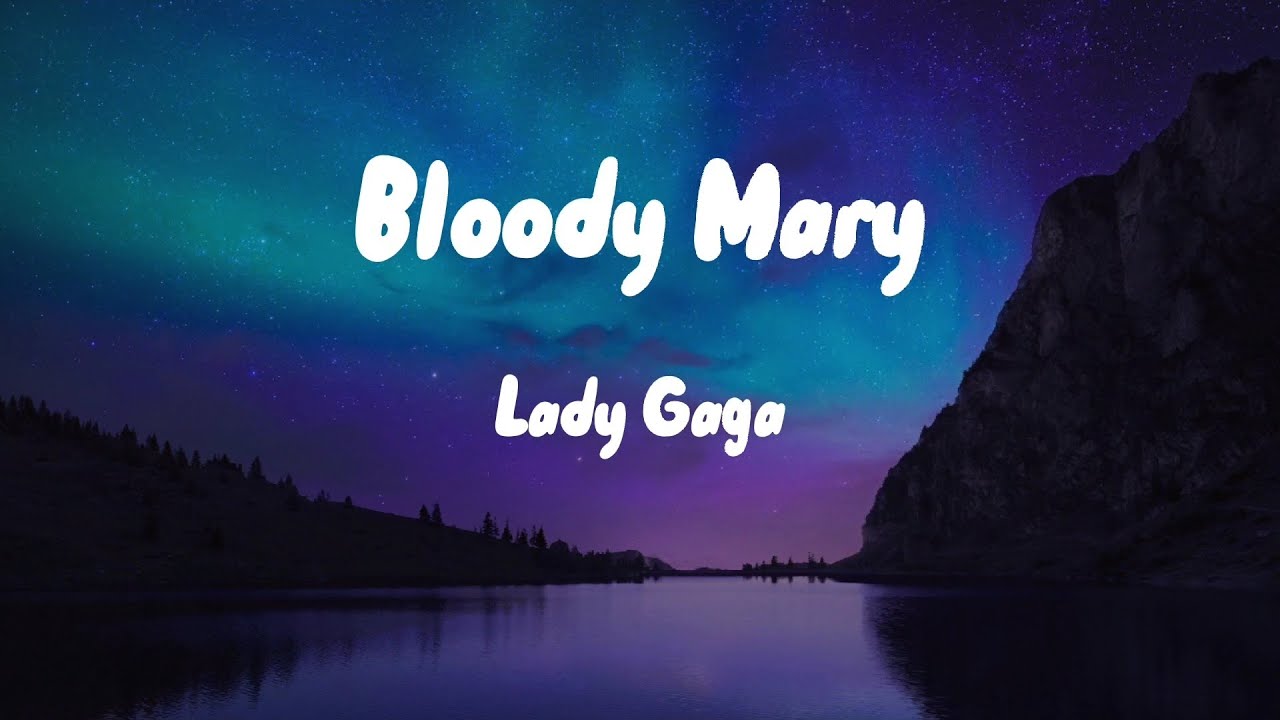 Bloody Mary Lady Gaga (Lyrics) 🎶 YouTube