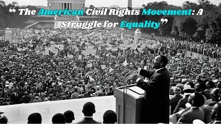 The American Civil Rights Movement: A Struggle for Equality