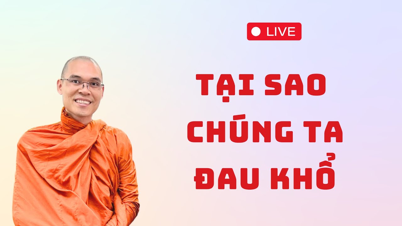 TẠI SAO CHÚNG TA ĐAU KHỔ