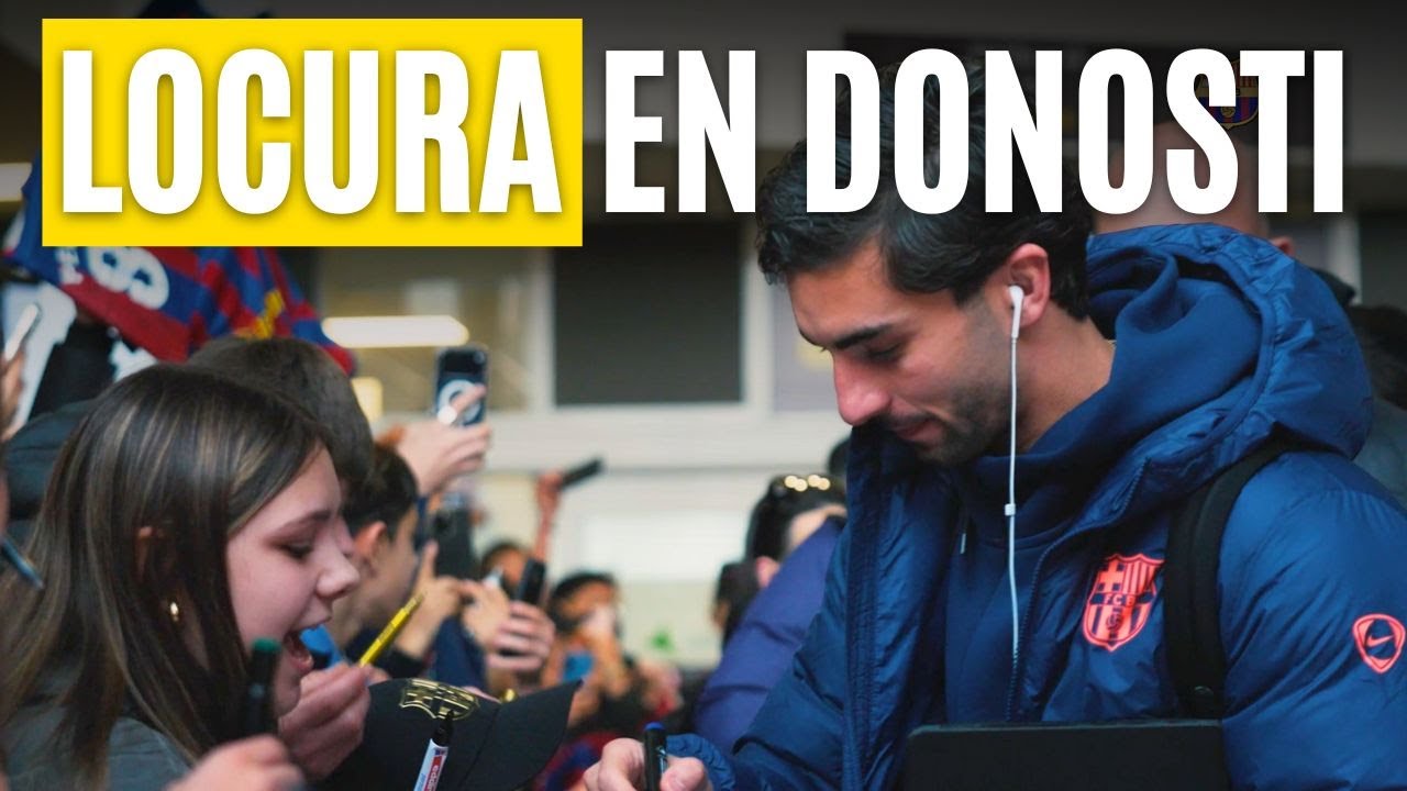 🛬 El FC BARCELONA llega a DONOSTI| La AFICIÓN desata la LOCURA 🔥