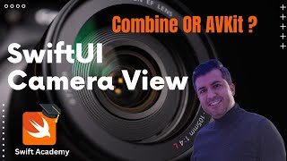 SwiftUI Camera View | AVKit Or Combine?