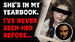 She's In My Yearbook. I've Never Seen Her Before. "The Girl In The Yearbook" - A Horror Story