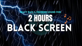 Deep Sleep Storm Sounds || Intense Rain & Thunder for Ultimate Relaxation || Black Screen || 2 Hours