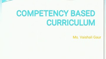 Competency Based Curriculum (Knowledge and Curriculum, B. Ed -212) by Ms. Vaishali, Asst. Professor