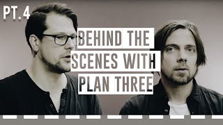 Plan Three | Behind The Scenes (Episode 4)