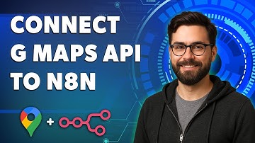 How To Connect Google Maps Api To N8n [2025 Guide]