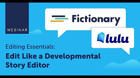 Editing Essentials: Edit Like a Developmental Story Editor