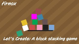 Let's Create: A block stacking tower game in Unity screenshot 4