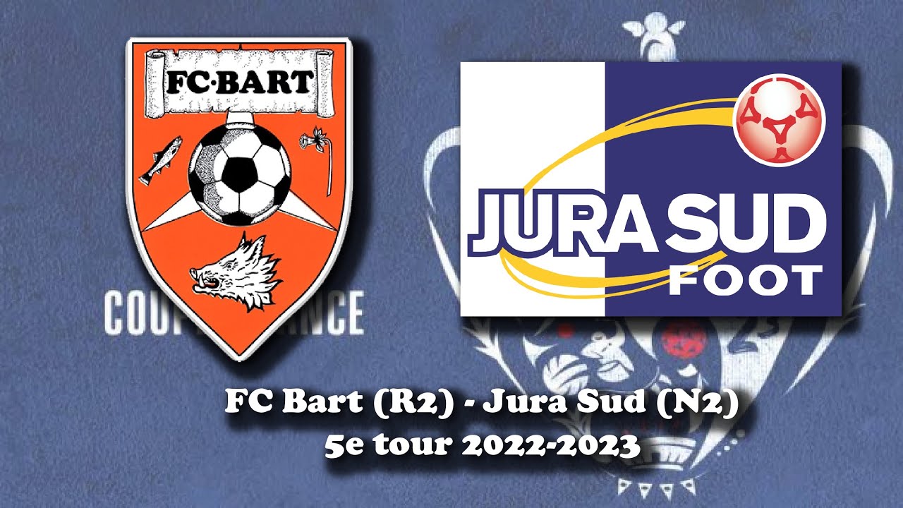 Ils affrontent une National 2 pour le 5e tour 2022-2023 : FC Bart (R2) - Jura Sud (N2)