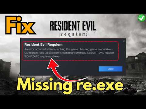 Resident evil requiem game executable missing re9.exe Fix
