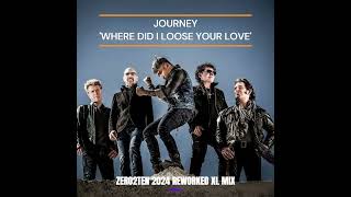 JOURNEY  -  WHERE DID I LOSE YOUR LOVE  (ZERO2TEN 2024 REWORKED XL MIX)