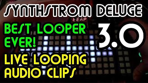 Live Looping - Audio Clips (3.0) // Synthstrom Deluge Tutorial
