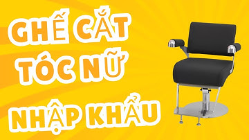 Ghế cắt tóc nữ nhập khẩu cao cấp thế hệ mới