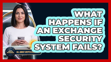 What Happens If An Exchange Security System Fails?