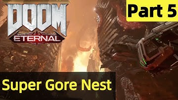 DOOM ETERNAL Gameplay Walkthrough Part 5 [ Super Gore Nest ] 2020 - No Commentary