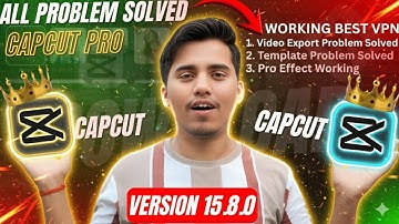 CapCut PRO Download 15.8.0 🔥 All Problems Fixed | 100% Working | Capcut No Internet Problem Solved ✅