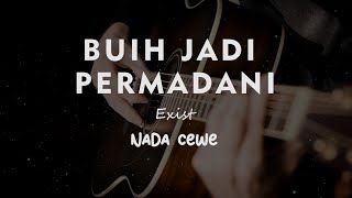 BUIH JADI PERMADANI // EXIST // KARAOKE GITAR AKUSTIK TANPA VOKAL NADA CEWE ( FEMALE )