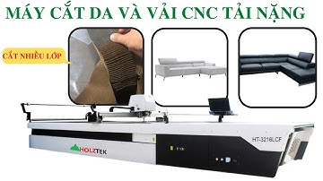 MÁY CẮT DA VÀ VẢI CNC TẢI NẶNG CẮT NHIỀU LỚP HOLZTEK