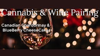 Cannabis & wine pairing | canadian chardonnay blueberry cheesecake