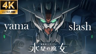yama「slash」  Anime.ver『機動戦士ガンダム 水星の魔女』 OP