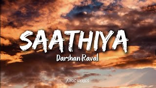 Saathiya [ Hindi ] | Lyrics | Darshan Raval | Axoc Lyrics Present By | New Song 😘❤️‍🩹