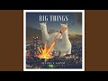 Big Things Feat Galvxy