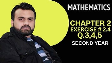 2nd Year Math | Chapter 2 Differentiation | Exercise 2.4 Q3, Q4 & Q5 | Full Solution & Explanation