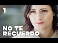 No te recuerdo | Capítulo 1 | Película romántica en Español Latino