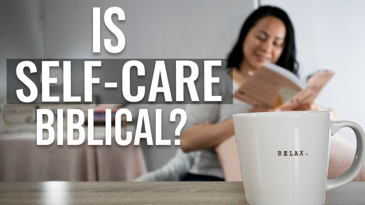 What Does the Bible Say About Self Care? YouTube
