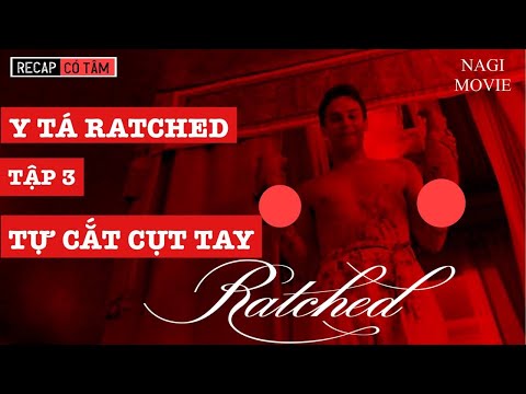 #Ratched Tập 3 🔴 TỰ CẮT CỤT TAY 🔴 Tóm Tắt Phim Kinh Dị Y Tá Tập 3 #NagiMovie