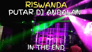 RISWANDA PUTAR DJ ANDALAN IN THE END FT IRPAN BUSIDO 69 PROJECT