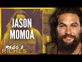 Jason Momoa : He Faked It Until He Made It