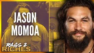 Jason Momoa : He Faked It Until He Made It