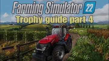 Farming Simulator 22 Trophy / Achievement Guide part 4 incl "Gone but not for cotton" trophy